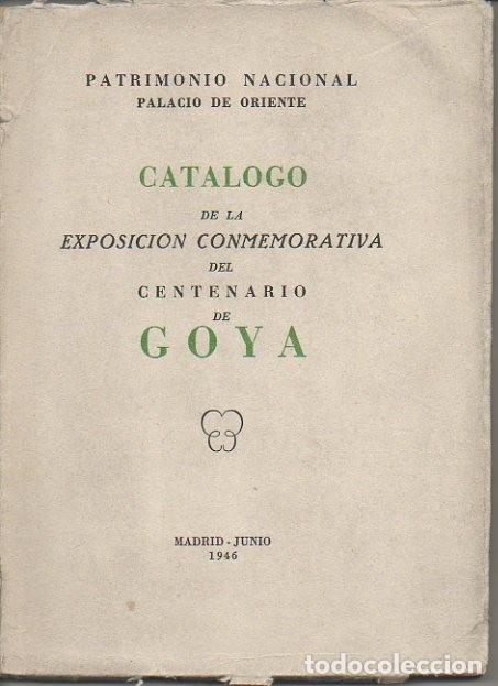 Libros: CATALOGO DE LA EXPOSICION CONMEMORATIVA DEL CENTENARIO DE GOYA. - CATALOGO. - Foto 1