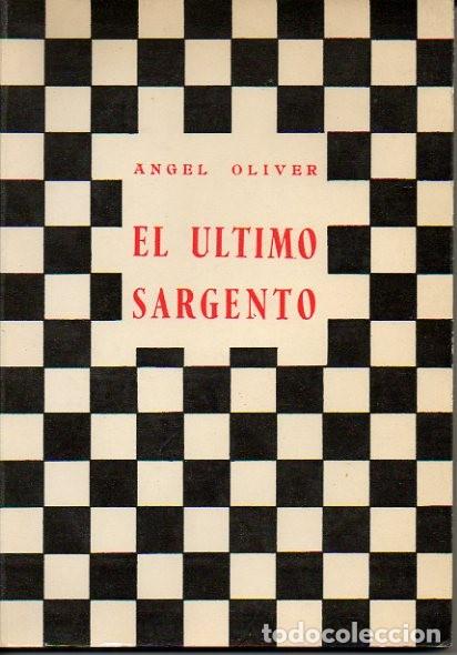Libros: EL ULTIMO SARGENTO. - OLIVER, Angel. - Foto 1