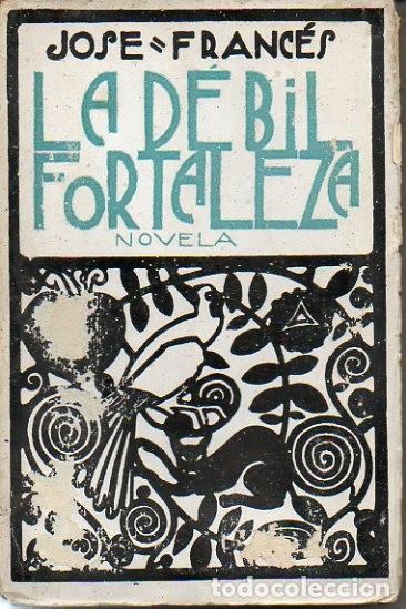 Libros: LA DEBIL FORTALEZA. - FRANCES, Jos&eacute;. - Foto 1