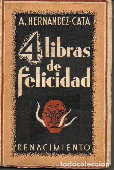 Libros: CUATRO LIBRAS DE FELICIDAD. - HERNANDEZ CATA, A. - Foto 1