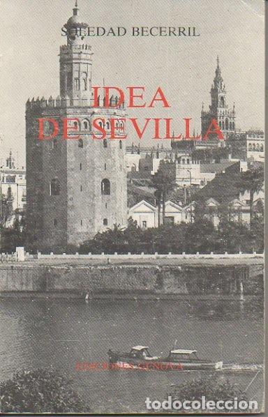 Libros: IDEA DE SEVILLA. - BECERRIL, Soledad. - Foto 1