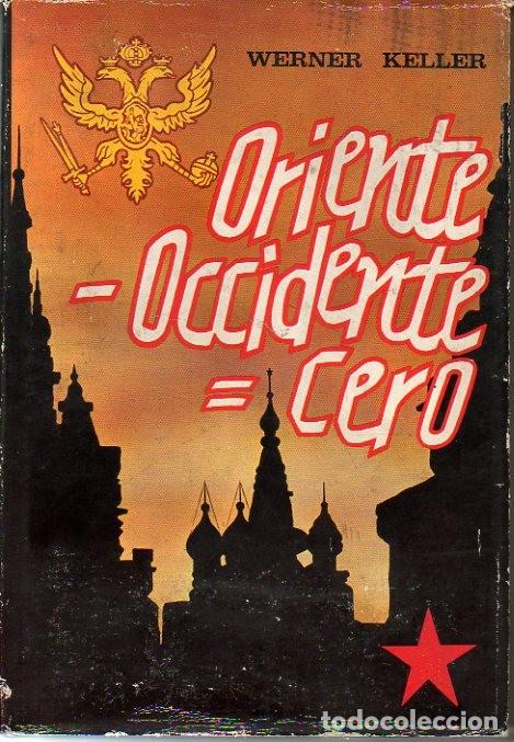 Libros: ORIENTE - OCCIDENTE=CERO. LA TRANSFORMACION DE RUSIA A TRAVES DEL OCCIDENTE. - KELLER, Werner. - Foto 1