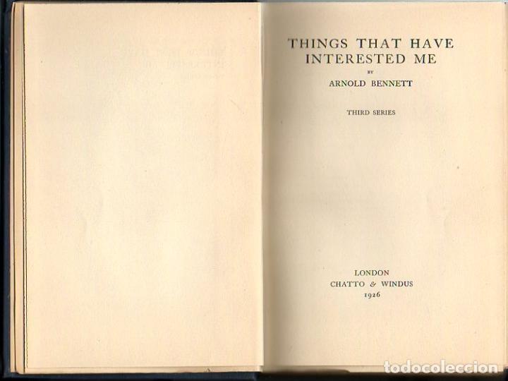 Libros: THINGS THAT HAVE INTERESTED ME. THIRD SERIES. - BENNETT, Arnold. - Foto 1