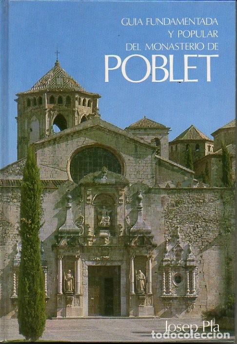 Libros: GUIA FUNDAMENTADA Y POPULAR DE MONASTERIO DE POBLET. - PLA, Josep. - Foto 1