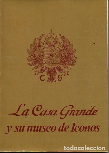Libros: LA CASA GRANDE Y SU MUSEO DE ICONOS. - CATALOGO. - Foto 1