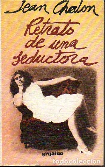 Libros: RETRATO DE UNA SEDUCTORA. - CHALON, Jean. - Foto 1