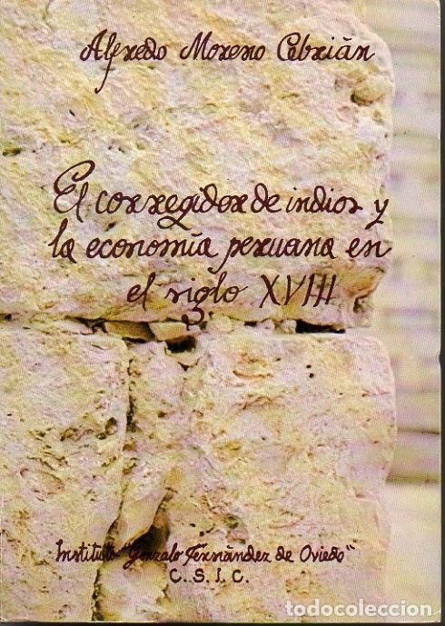 B&uuml;cher: EL CORREGIDOR DE INDIOS Y LA ECONOMIA PERUANA DEL SIGLO XVIII. (LOS REPARTOS FORZOSOS DE MERCANCIAS)