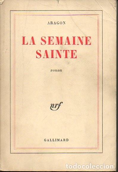 Libros: LA SEMAINE SAINTE. - ARAGON, Louis. - Foto 1