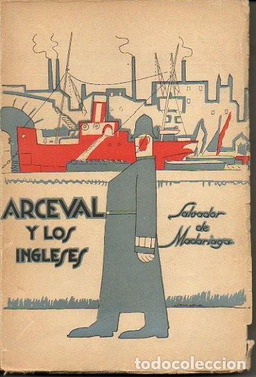 Libros: ARCEVAL Y LOS INGLESES. - MADARIAGA, Salvador de. - Foto 1