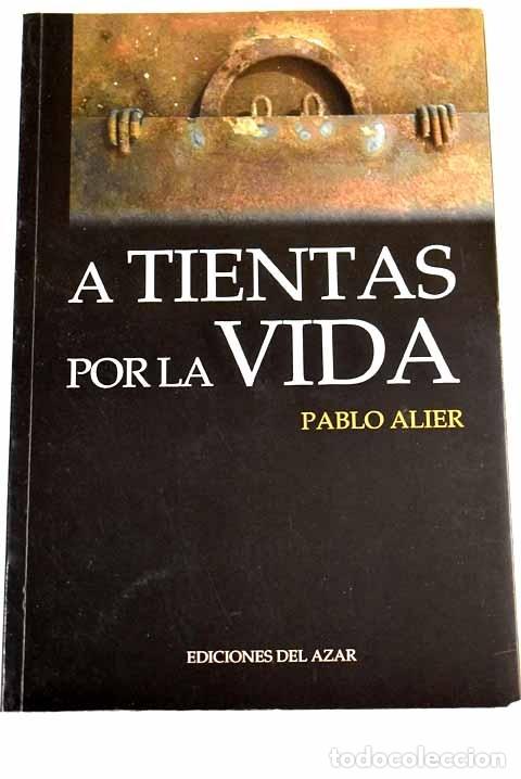 Libros: A tientas por la vida.- Alier, Pablo - Foto 1
