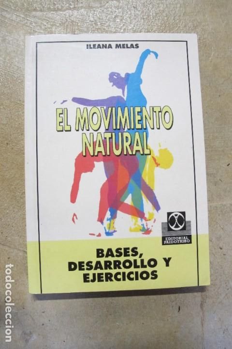 B&uuml;cher: EL MOVIMIENTO NATURAL. BASES, DESARROLLO Y EJERCICIOS. ILEANA MELAS