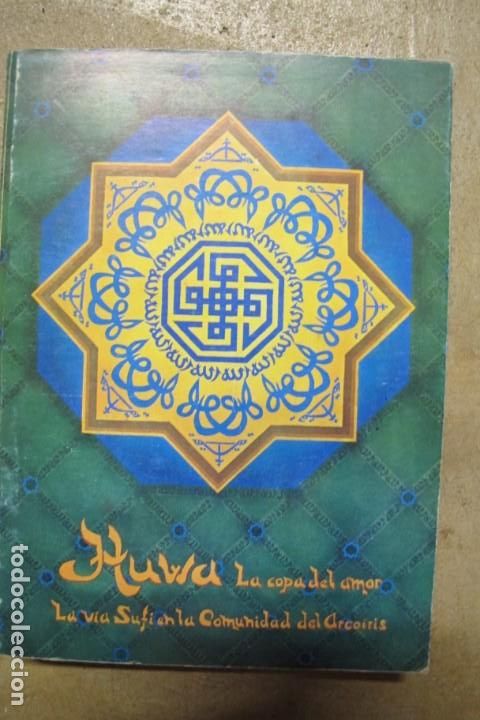 Libri di seconda mano: HUWA, LA COPA DEL AMOR, LA VIA SUFI EN LA COMUNIDAD DEL ARCOIRIS.