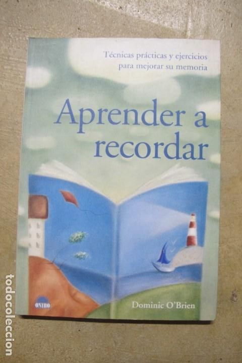 Libros: APRENDER A RECORDAR. DOMINIC OBRIEN. TECNICAS PRACTICAS Y EJERCICIOS PARA MEJORAR SU MEMORIA - Foto 1