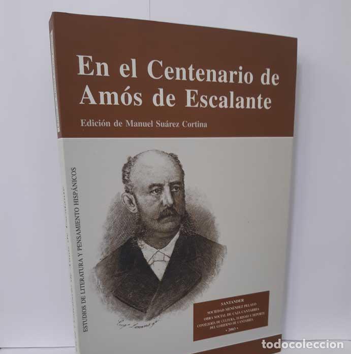 Libros: EN EL CENTENARIO DE AM&Oacute;S DE ESCALANTE - SU&Aacute;REZ CORTINA, MANUEL (EDITOR) - Foto 1