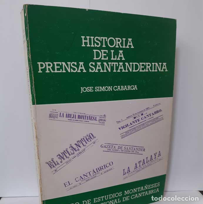 Libros: HISTORIA DE LA PRENSA SANTANDERINA - SIM&Oacute;N CABARGA, JOS&Eacute; - Foto 1