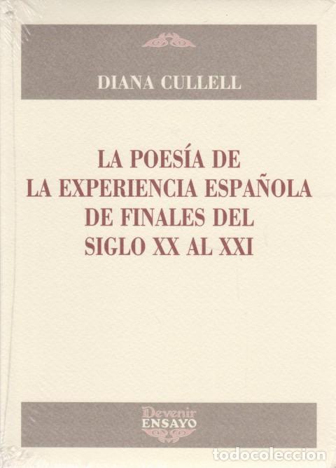 books: LA POESIA DE LA EXPERIENCIA ESPA&Ntilde;OLA DE FINALES DEL SIGLO XX AL XXI - DIANA CULLELL