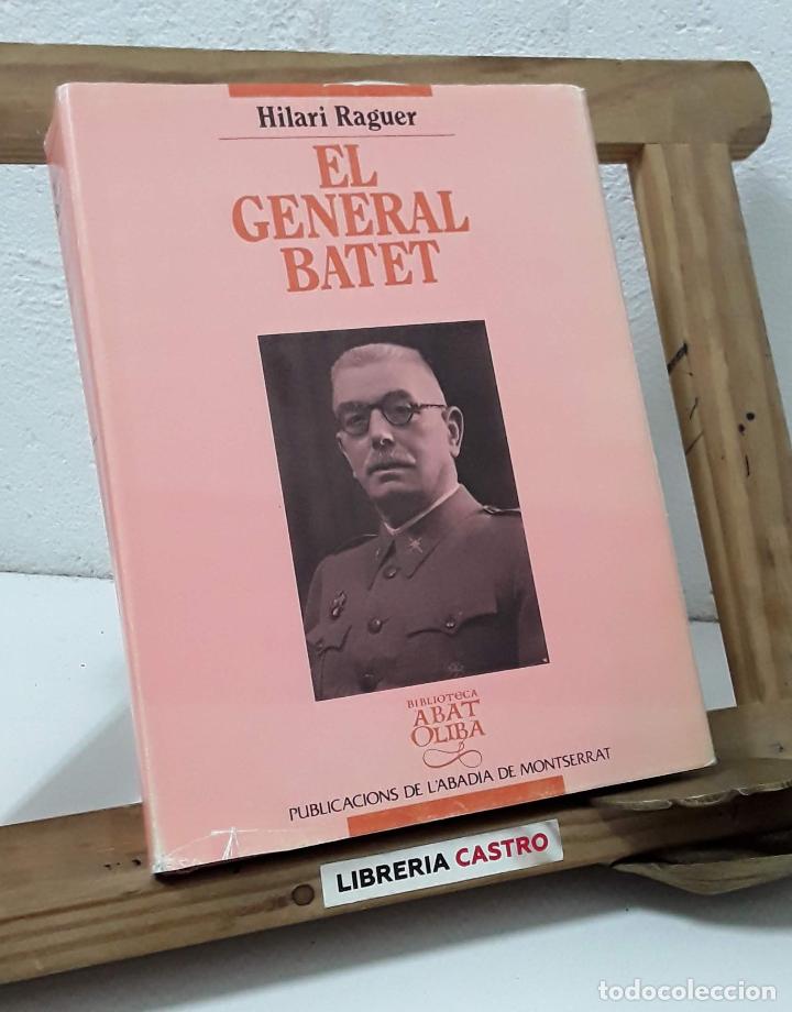 Libros: El General Batet - Hilari Raguer - Foto 1