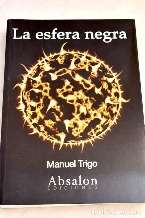 Libros: La esfera negra: Trigo, Manuel.- Trigo, Manuel - Foto 1