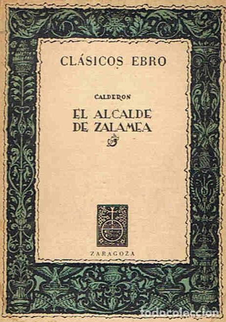 Libros: EL ALCALDE DE ZALAMEA - Calder&Atilde;&sup3;n de la Barca. Pedro - Foto 1