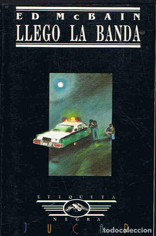 Libros: LLEGO LA BANDA - McBain. Ed - Foto 1