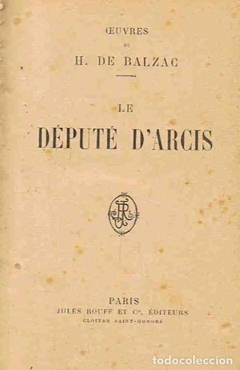 Libros: Oeuvres. LE D&Atilde;�PUT&Atilde;� DARCIS - Balzac. Honor&Atilde;&copy; de, (1799-1850) - Foto 1