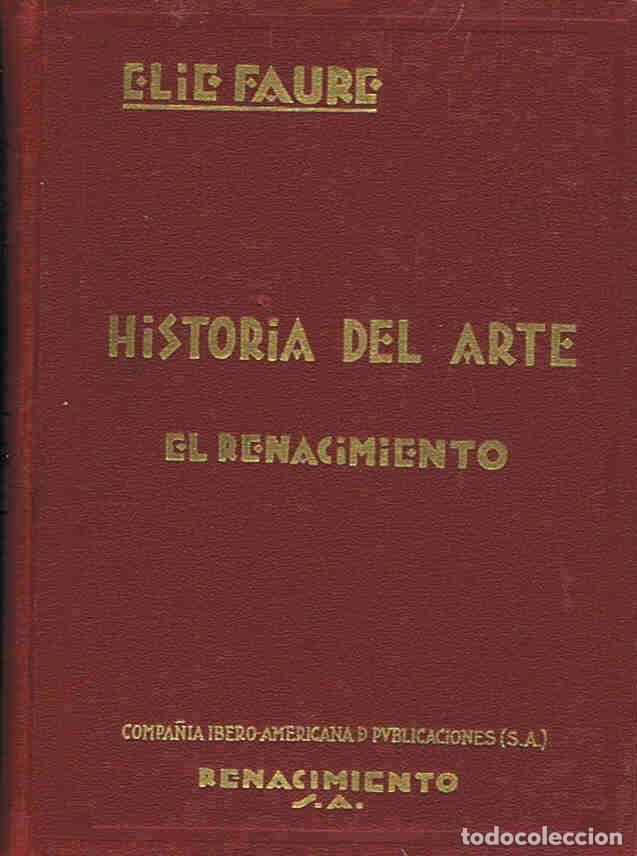 Libros: HISTORIA DEL ARTE. EL RENACIMIENTO - Faure. Elie - Foto 1