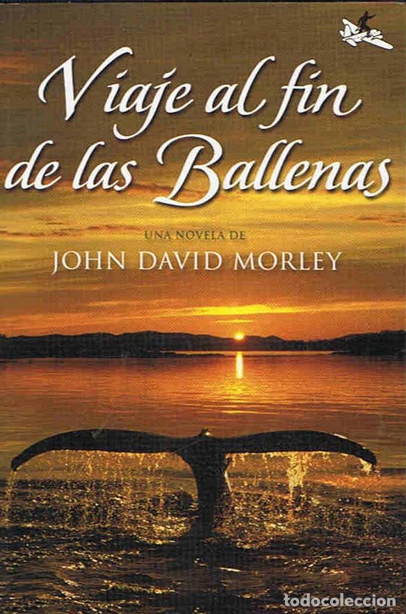 Libros: VIAJE AL FIN DE LAS BALLENAS - Morley. John David - Foto 1