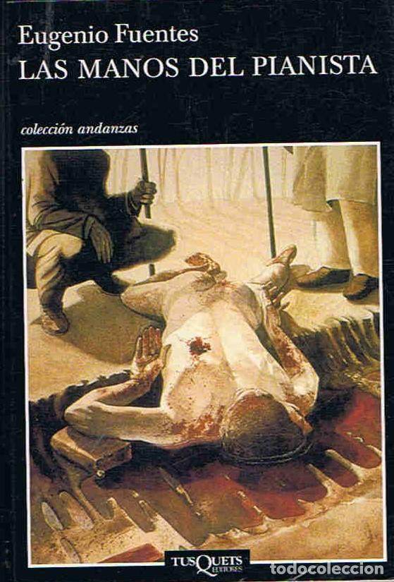 Libros: LAS MANOS DEL PIANISTA - Fuentes. Eugenio - Foto 1