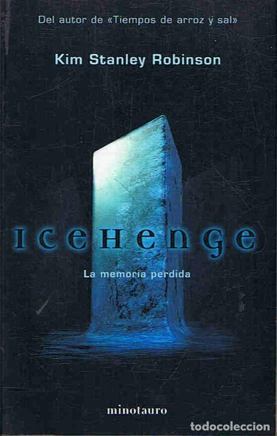 Libros: ICEHENGE. LA MEMORIA PERDIDA - Stnley Robinson. Kim - Foto 1
