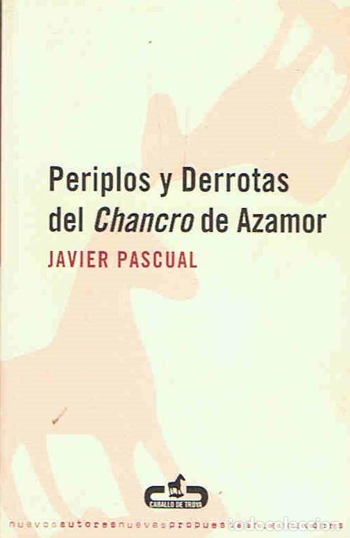 Libros: PERIPLOS Y DERROTAS DEL CHANCRO DE AZAMOR - Pascual. Javier - Foto 1