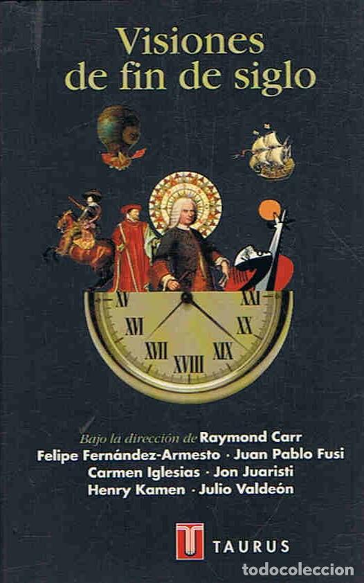 Libros: VISIONES DE FIN DE SIGLO - Carr. Raymond, (direcci&Atilde;&sup3;n) - Foto 1