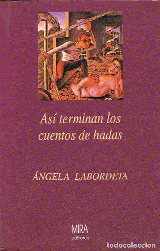 Libros: AS&Atilde;� TERMINAN LOS CUENTOS DE HADAS - Labordeta. &Atilde;�ngela - Foto 1