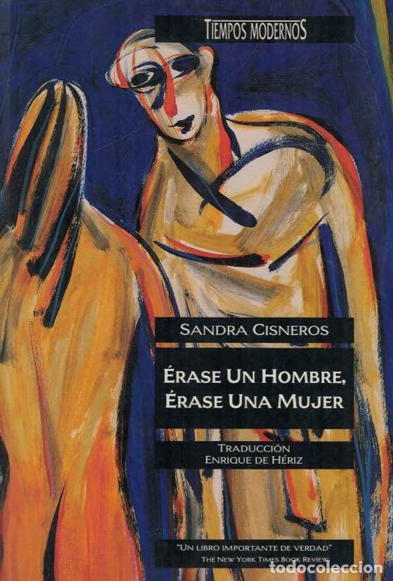 Libros: &Atilde;�RASE UN HOMBRE, &Atilde;�RASE UNA MUJER. - Cisneros, Sandra. - Foto 1