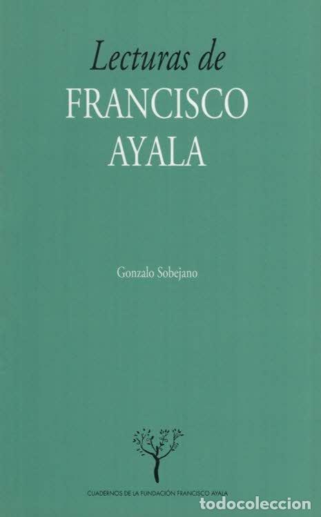 Libros: LECTURAS DE FRANCISCO AYALA. - Sobejano, Gonzalo. - Foto 1