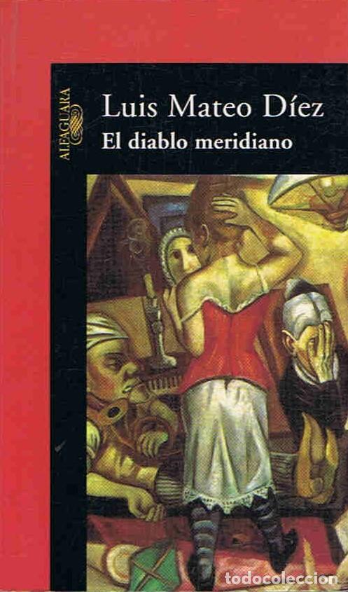 Libros: EL DIABLO MERIDIANO - Mateo D&Atilde;&shy;ez. Luis - Foto 1