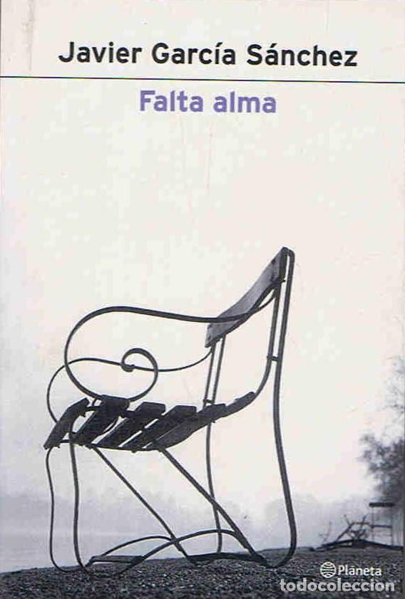 Libros: FALTA ALMA - Garc&Atilde;&shy;a S&Atilde;&iexcl;nchez. Javier - Foto 1