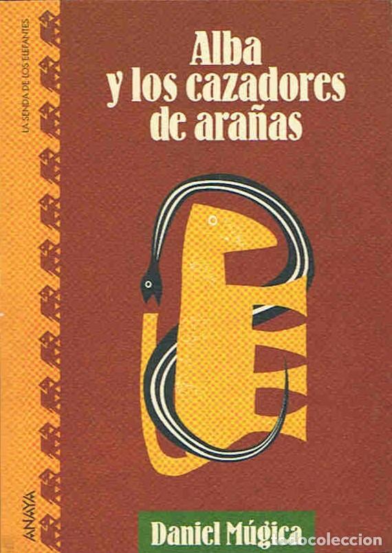 Libros: ALBA Y LOS CAZADORES DE ARA&Atilde;�AS - M&Atilde;&ordm;gica. Daniel - Foto 1