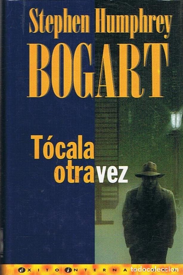 Libros: BOGART. T&Atilde;�CALA OTRA VEZ - Humphrey. Stephen - Foto 1