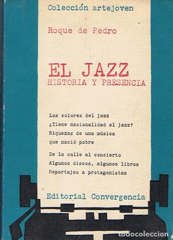 Libros: EL JAZZ. HISTORIA Y PRESENCIA - Pedro. Roque de, - Foto 1