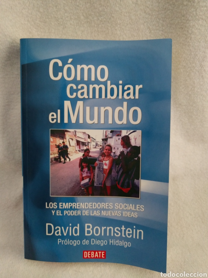 Libros: C&oacute;mo cambiar el mundo los emprendedores sociales y el poder de las nuevas ideas David bornstein. - Foto 1