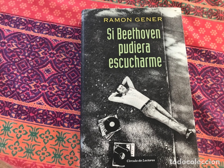 Libros: Si Beethoven pudiera escucharme. Ram&oacute;n Gener. C&iacute;rculo de lectores - Foto 1