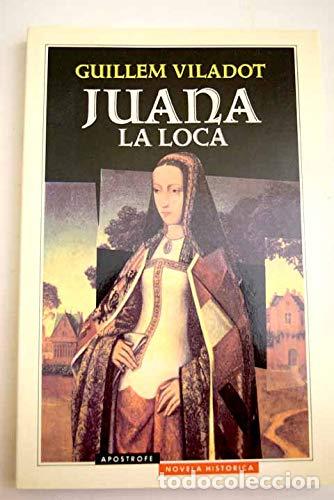 Libros: JUANA LA LOCA - Viladot,Guillem - Foto 1