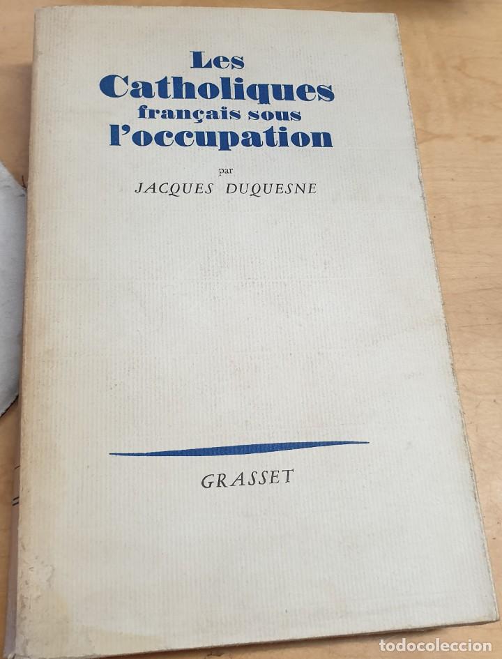 Libros: Les catholiques fran&ccedil;ais sous loccupation - DUQUESNE, JACQUES - Foto 1