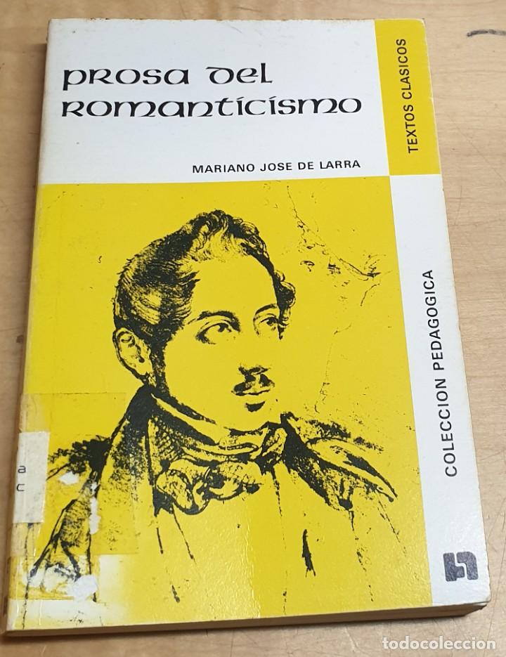 Libros: Prosa del Romanticismo - LARRA, MARIANO JOS&Eacute; DE - Foto 1