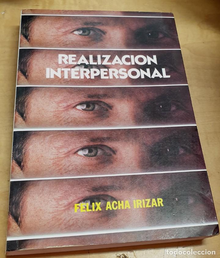 Libros: Realizaci&oacute;n interpersonal - ACHA IRIZAR, F&Eacute;LIX - Foto 1