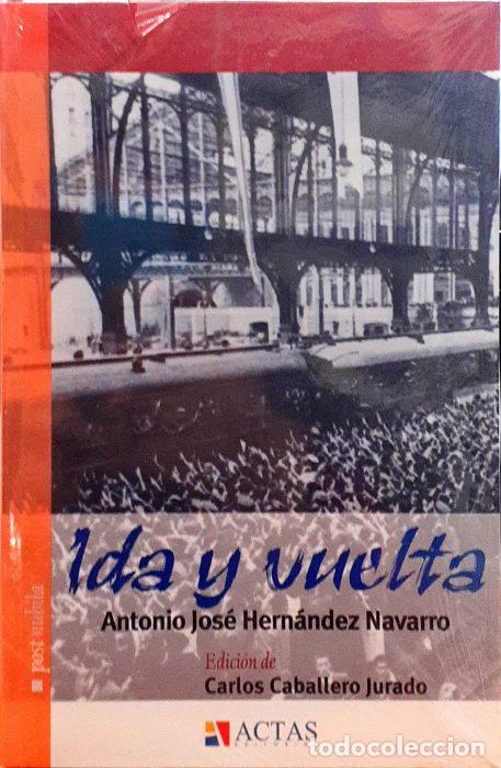 Libros: Ida y vuelta - HERN&Aacute;NDEZ NAVARRO, ANTONIO JOS&Eacute; - Foto 1