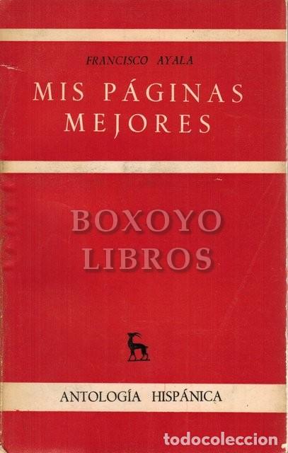 Libros: AYALA, Francisco. Mis p&aacute;ginas mejores - Foto 1