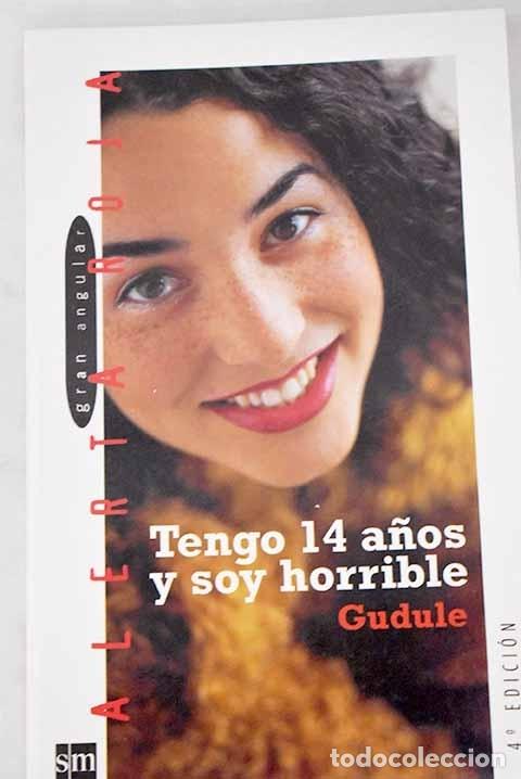 Libros: Tengo catorce a&ntilde;os y soy horrible.- Gudule - Foto 1