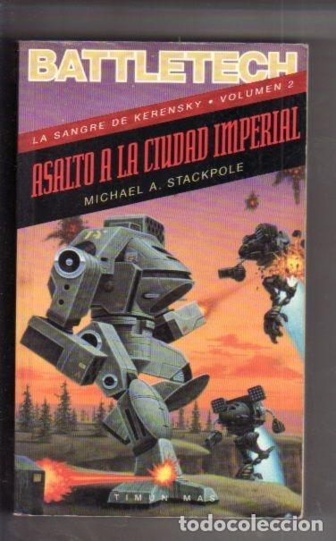 Libros: BATTLETECH: ASALTO A LA CIUDAD IMPERIAL. LA SANGRE DE KERENSKY, VOLUMEN 2 - STACKPOLE, MICHAEL A. - Foto 2