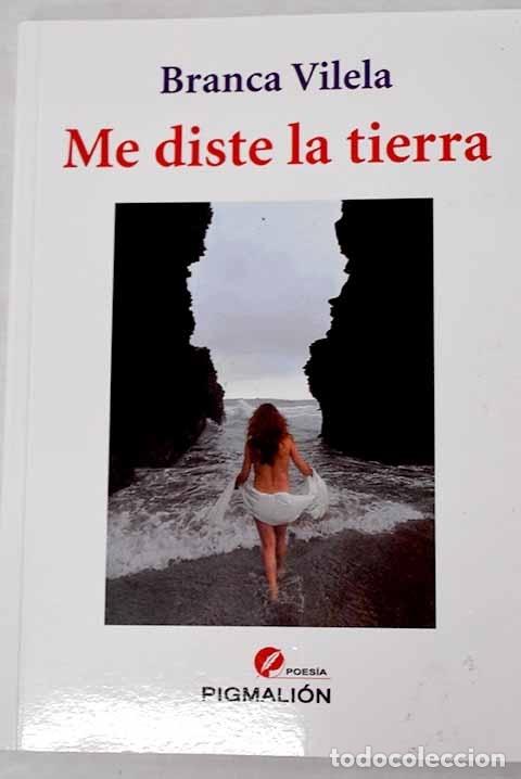 Libros: Me diste la tierra.- Vilela, Branca - Foto 1